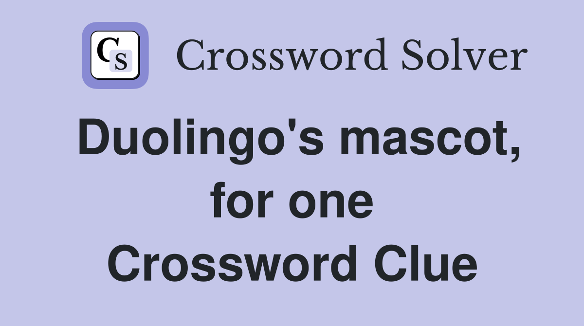 Duolingo's mascot, for one Crossword Clue