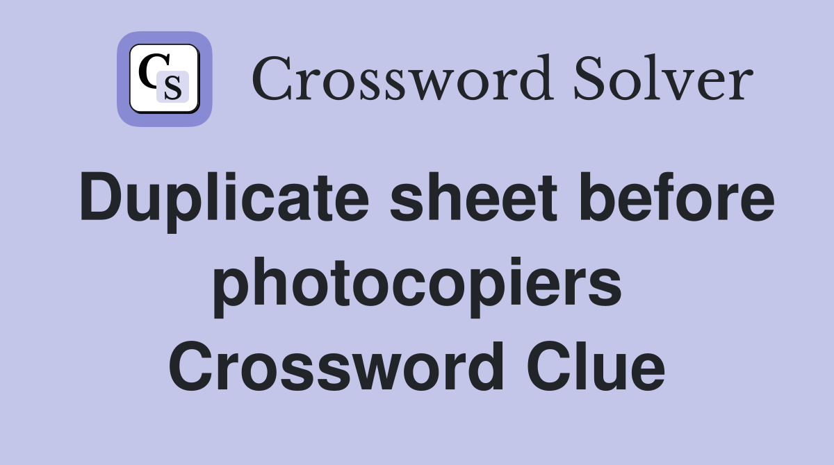 Duplicate sheet before photocopiers Crossword Clue