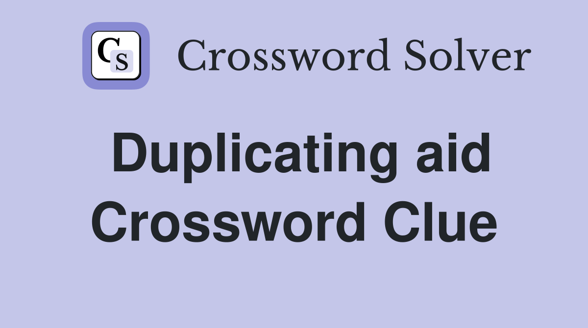 Duplicating aid Crossword Clue