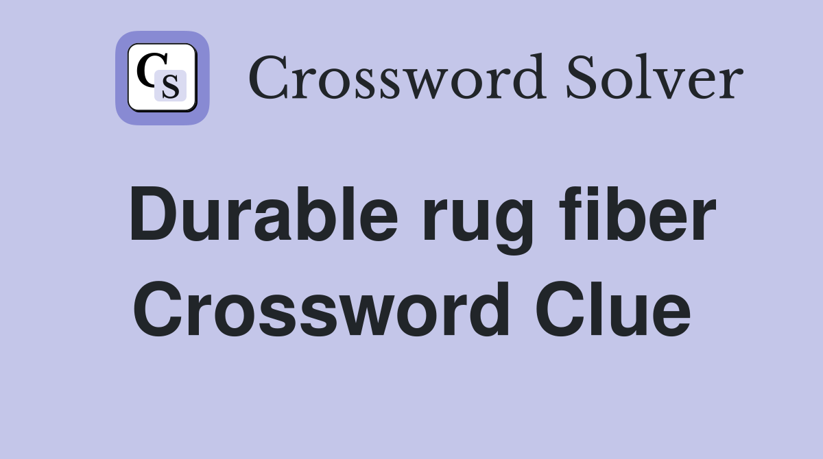 Durable rug fiber Crossword Clue