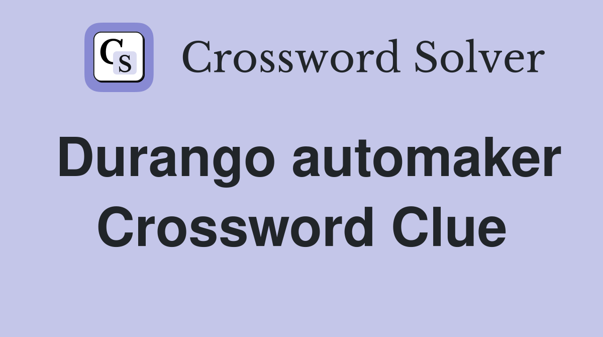 Durango automaker Crossword Clue