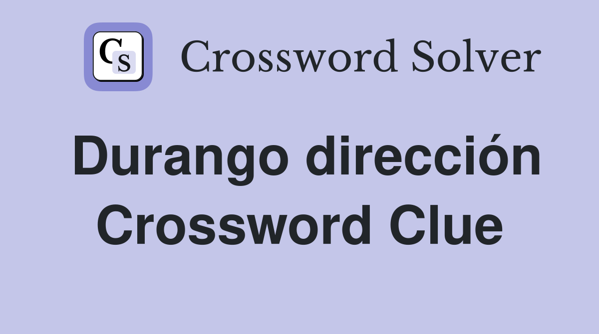 Durango dirección Crossword Clue