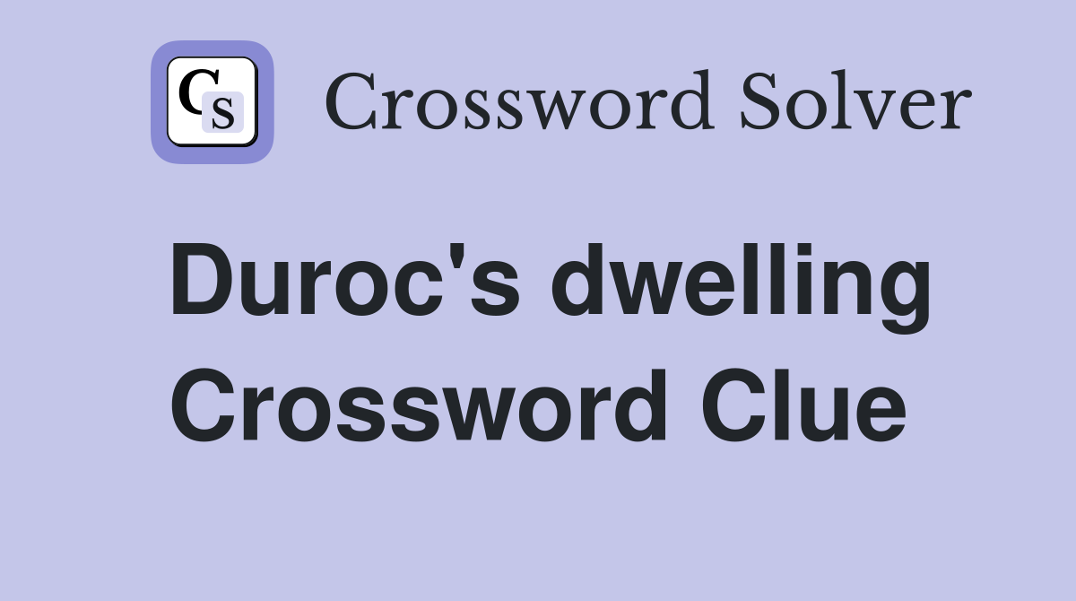 Duroc's dwelling Crossword Clue