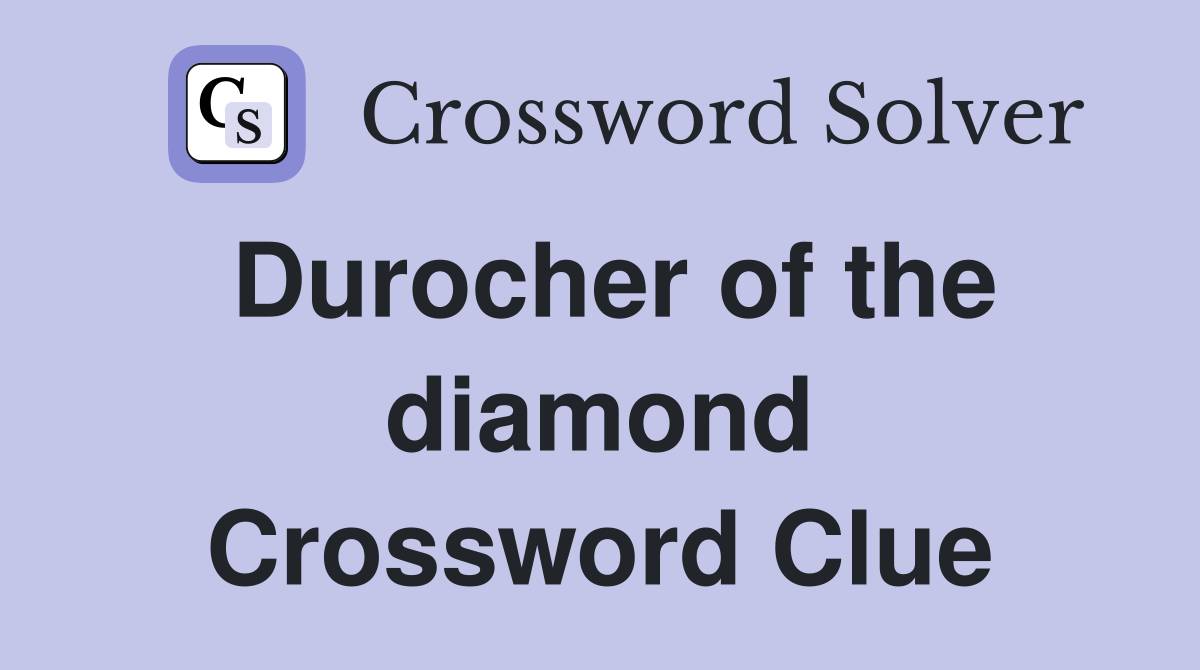Durocher of the diamond Crossword Clue