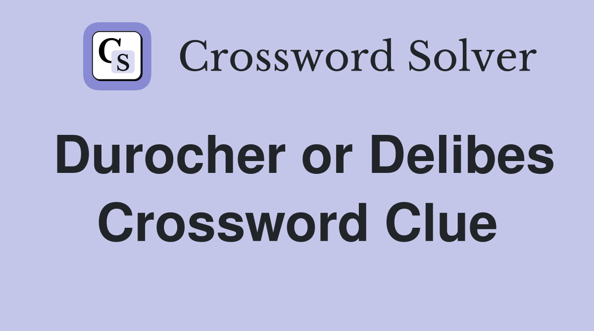 Durocher or Delibes Crossword Clue