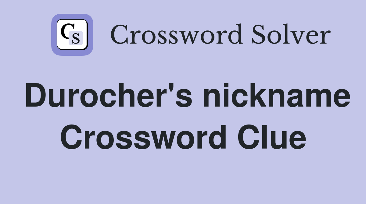 Durocher's nickname Crossword Clue