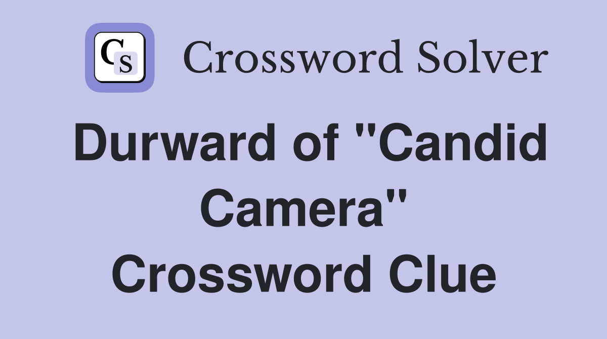 Durward of "Candid Camera" Crossword Clue
