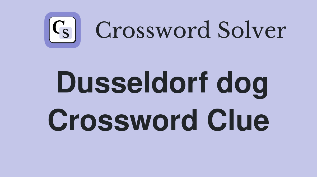 Dusseldorf dog Crossword Clue