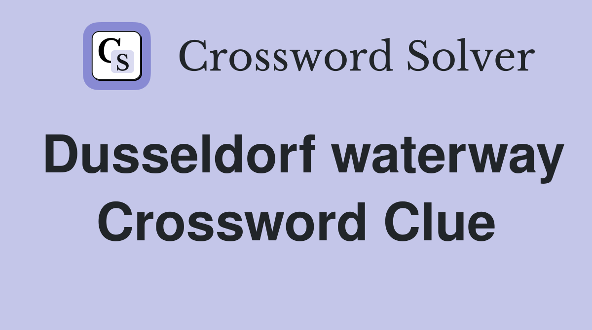 Dusseldorf waterway Crossword Clue