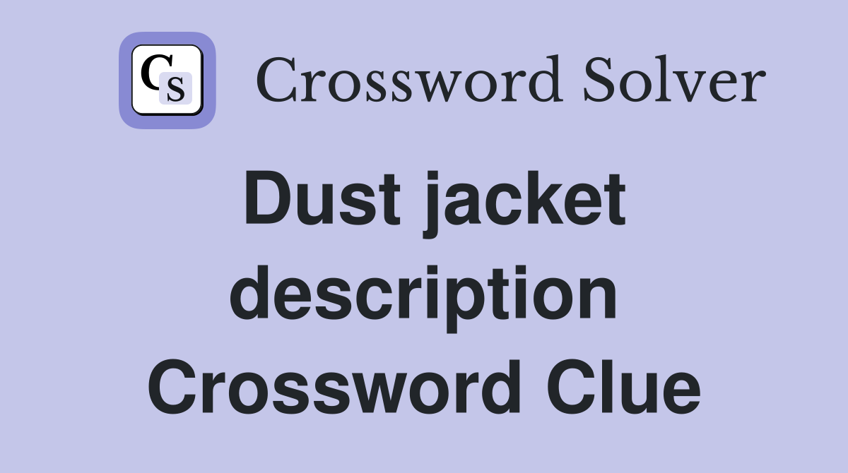 Dust jacket description Crossword Clue