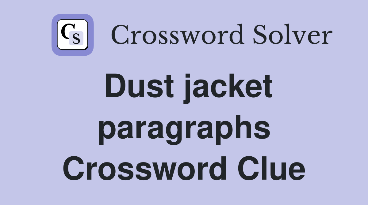 Dust jacket paragraphs Crossword Clue