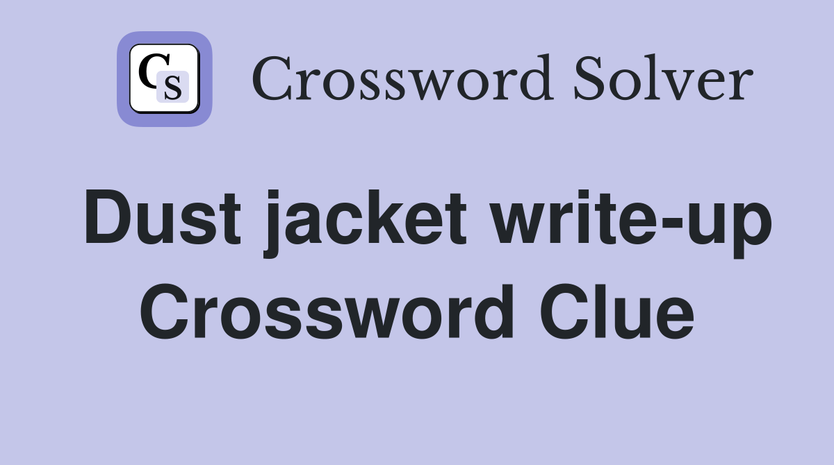 Dust jacket write-up Crossword Clue