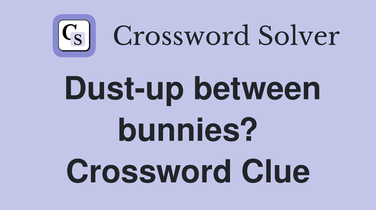 Dust-up between bunnies? Crossword Clue