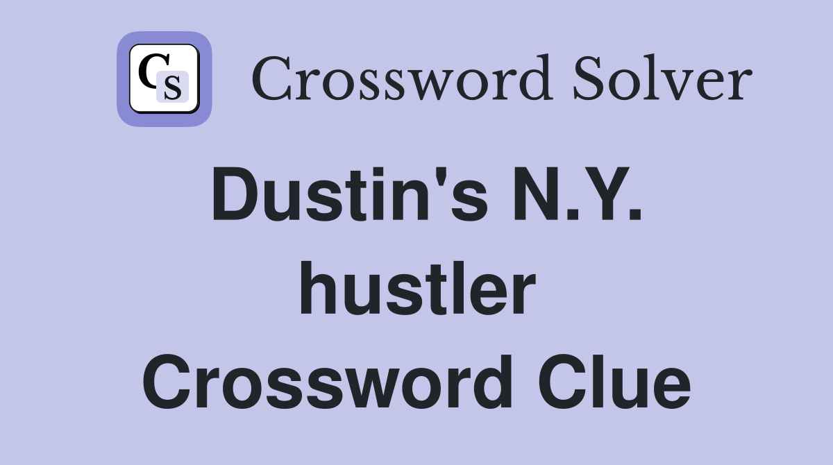 Dustin's N.Y. hustler Crossword Clue