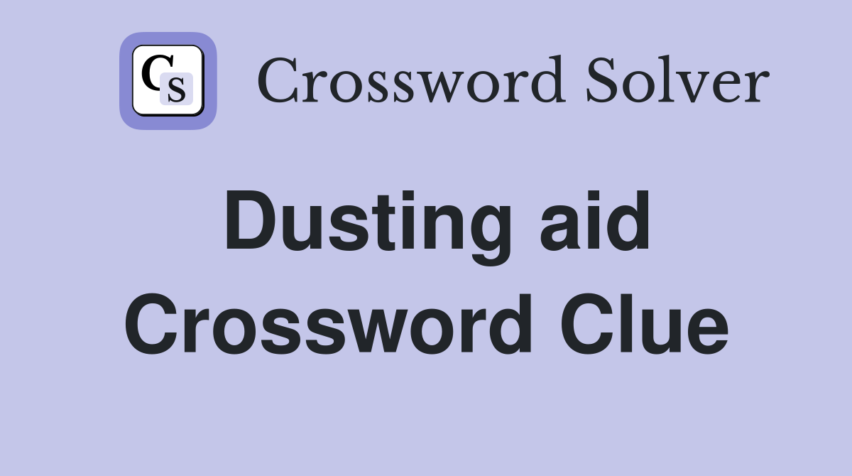 Dusting aid Crossword Clue