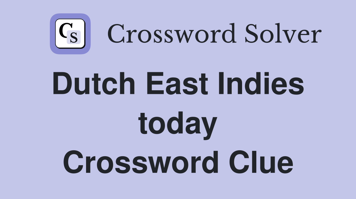 Dutch East Indies  today Crossword Clue