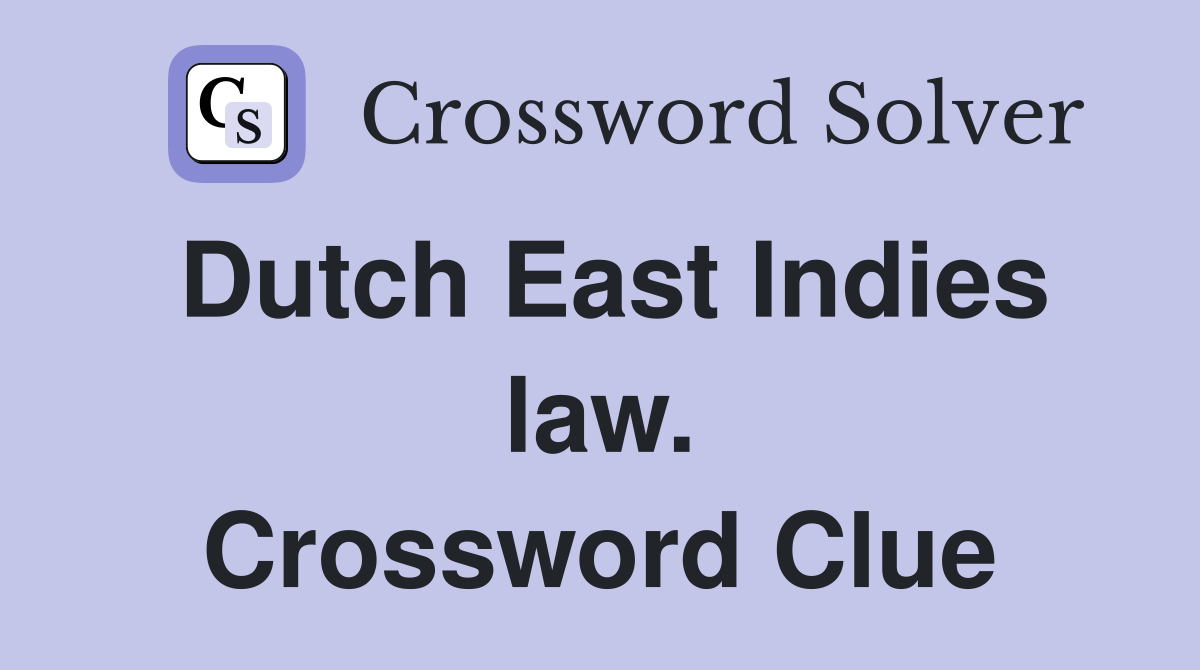 Dutch East Indies law. Crossword Clue