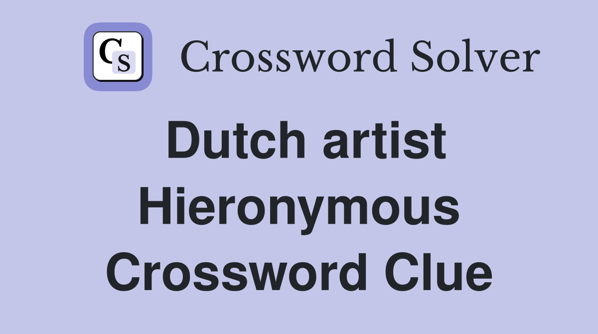Dutch artist Hieronymous Crossword Clue