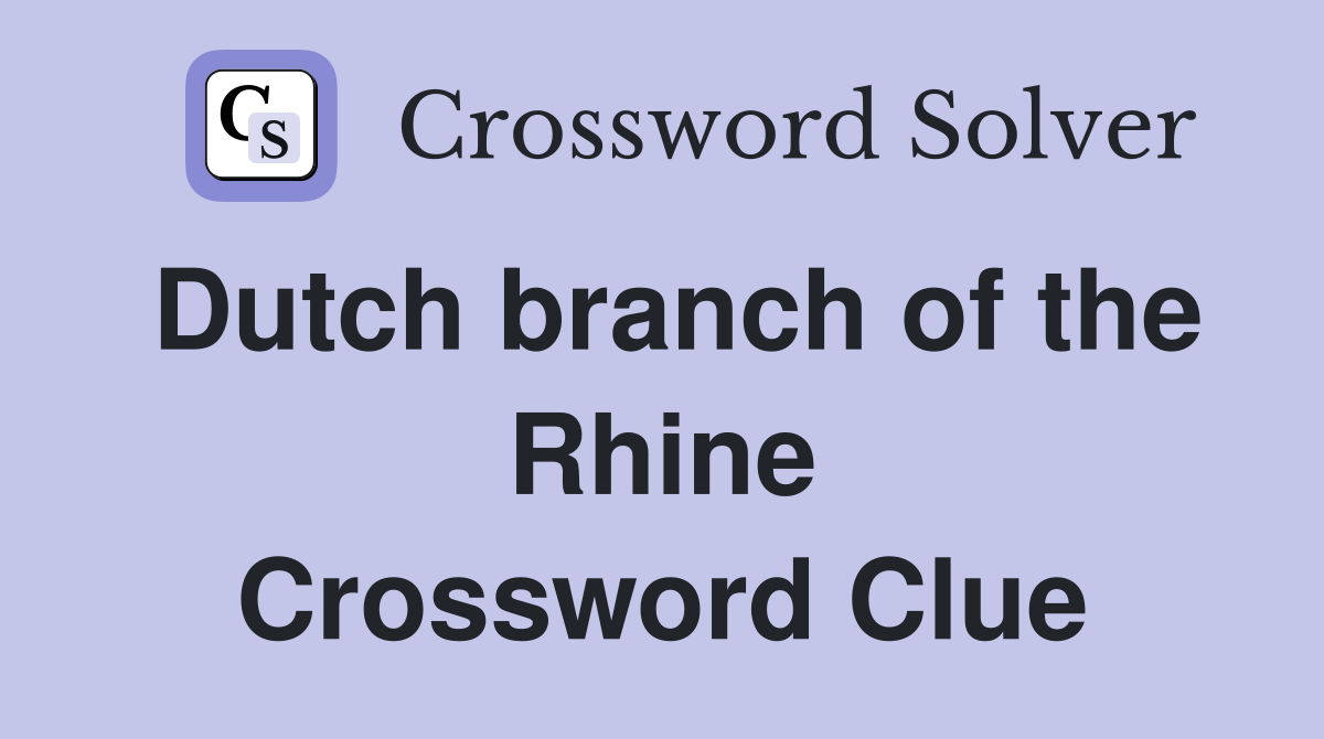 Dutch branch of the Rhine Crossword Clue