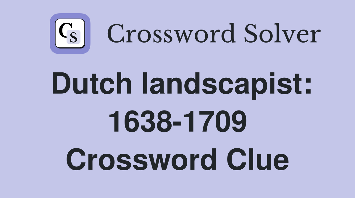 Dutch landscapist: 1638-1709 Crossword Clue