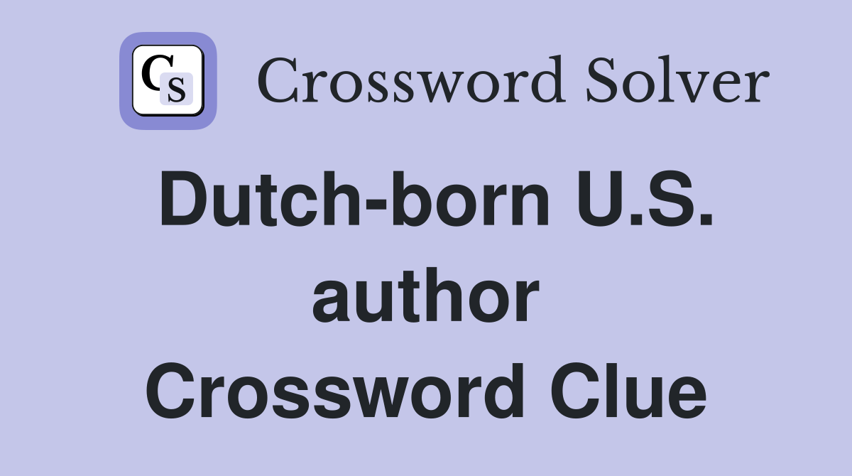 Dutch-born U.S. author Crossword Clue