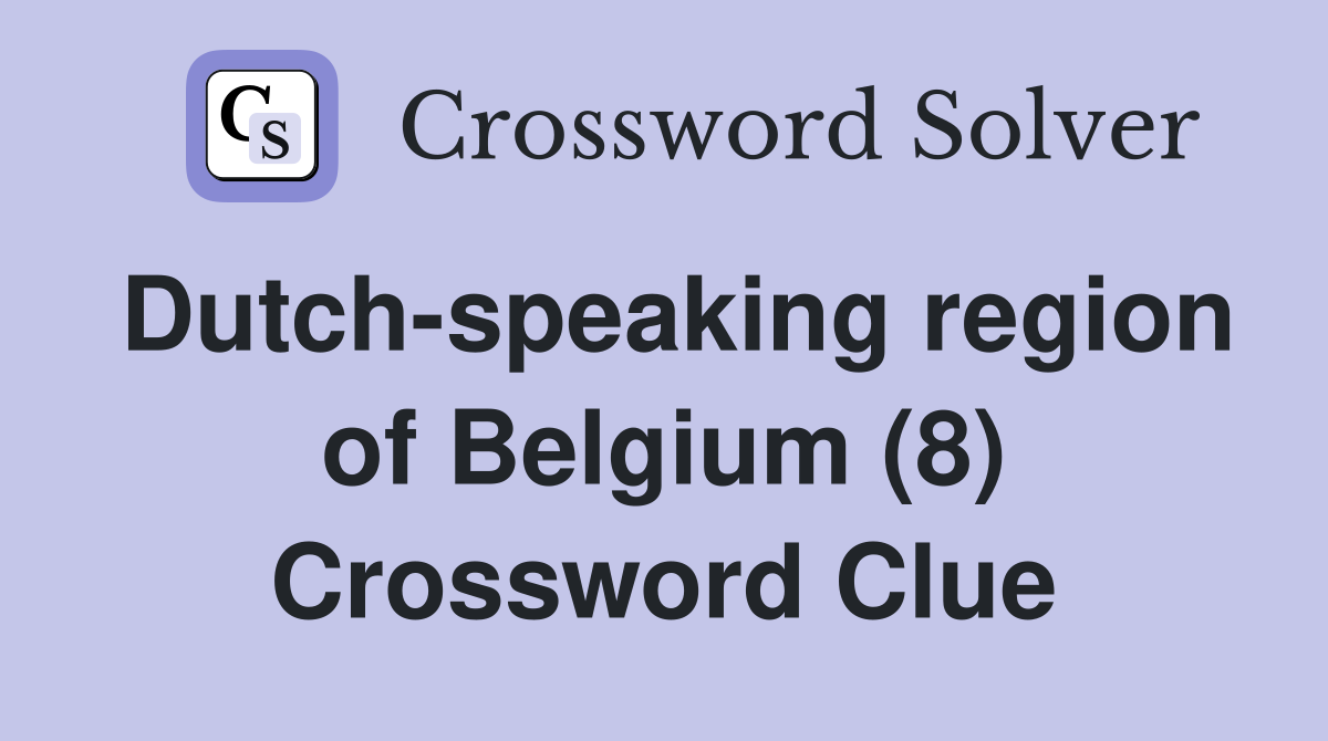Dutch-speaking region of Belgium (8) Crossword Clue