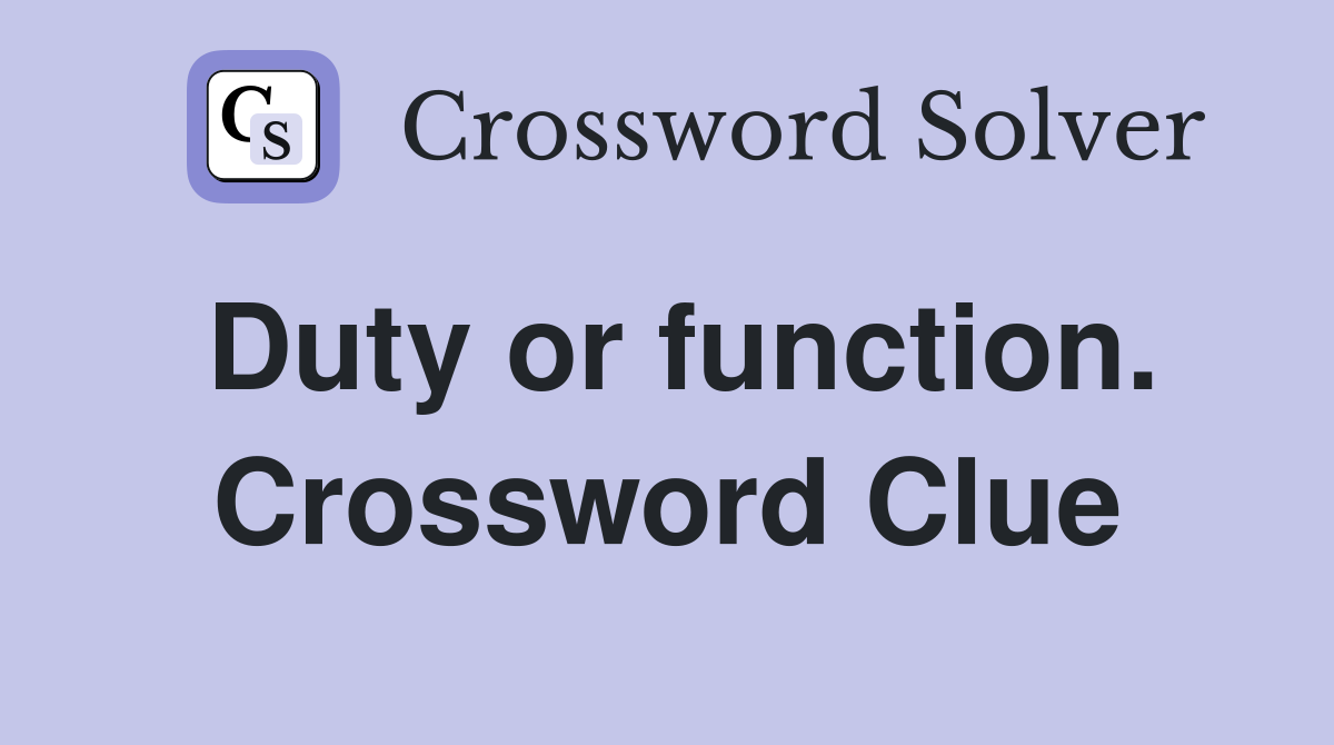 Duty or function. Crossword Clue