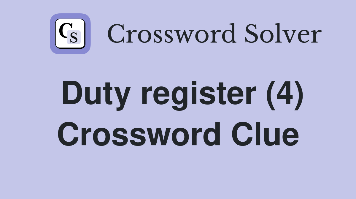 Duty register (4) Crossword Clue