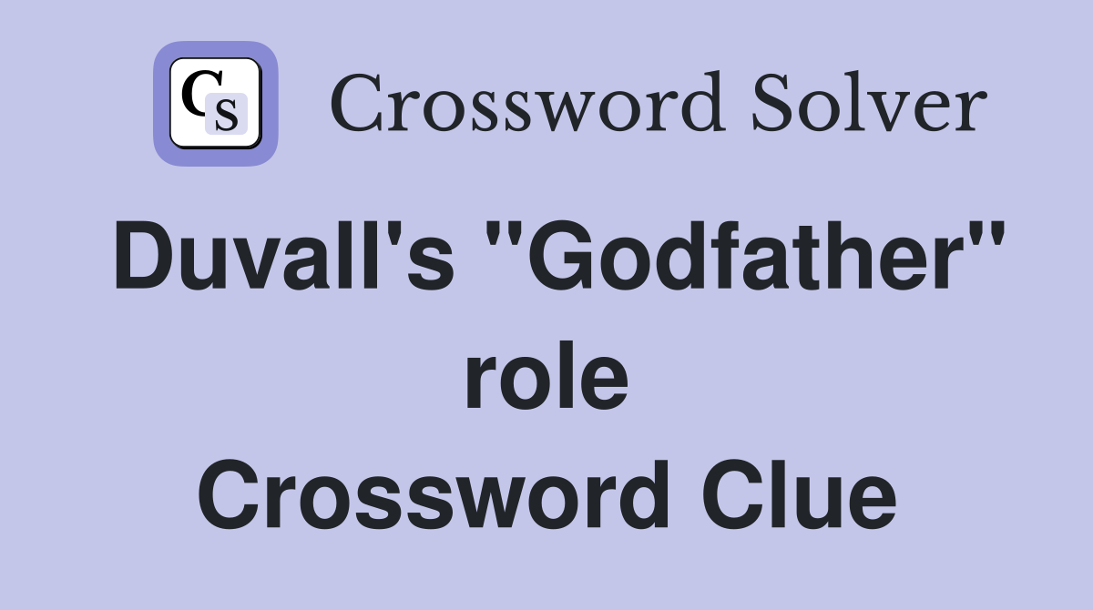 Duvall's "Godfather" role Crossword Clue