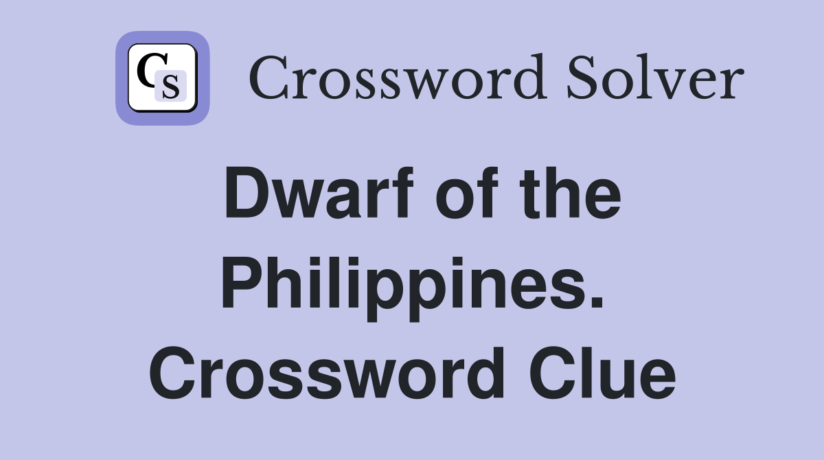 Dwarf of the Philippines. Crossword Clue