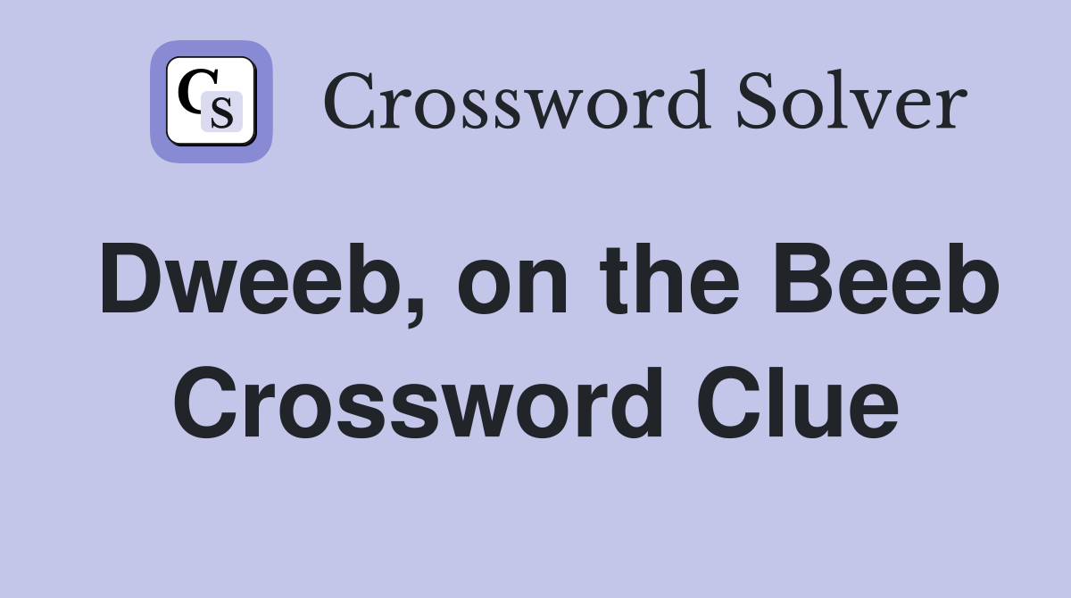 Dweeb, on the Beeb Crossword Clue