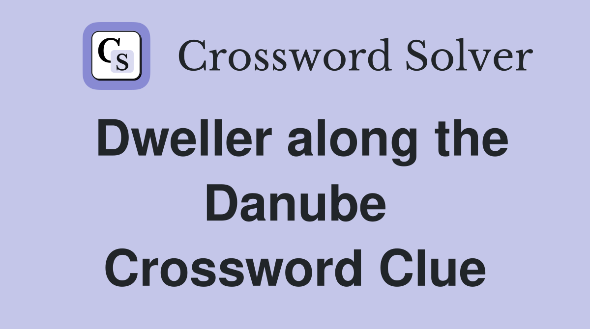 Dweller along the Danube Crossword Clue