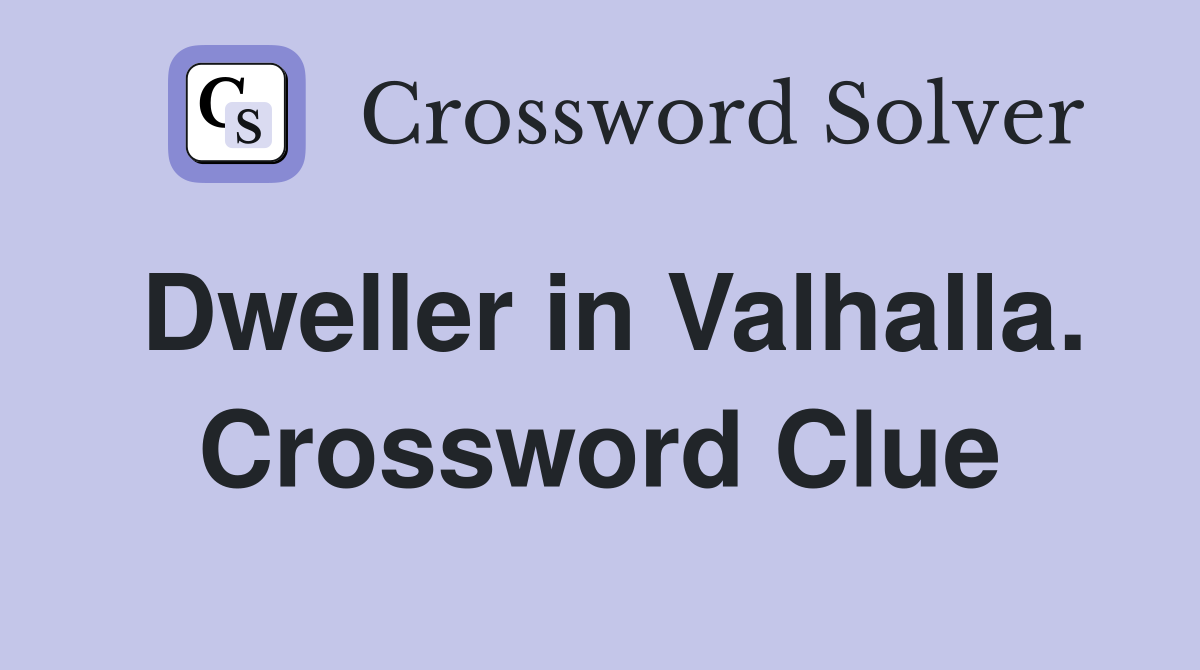 Dweller in Valhalla. Crossword Clue