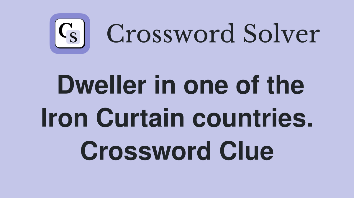 Dweller in one of the Iron Curtain countries. Crossword Clue
