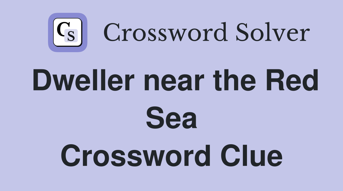 Dweller near the Red Sea Crossword Clue