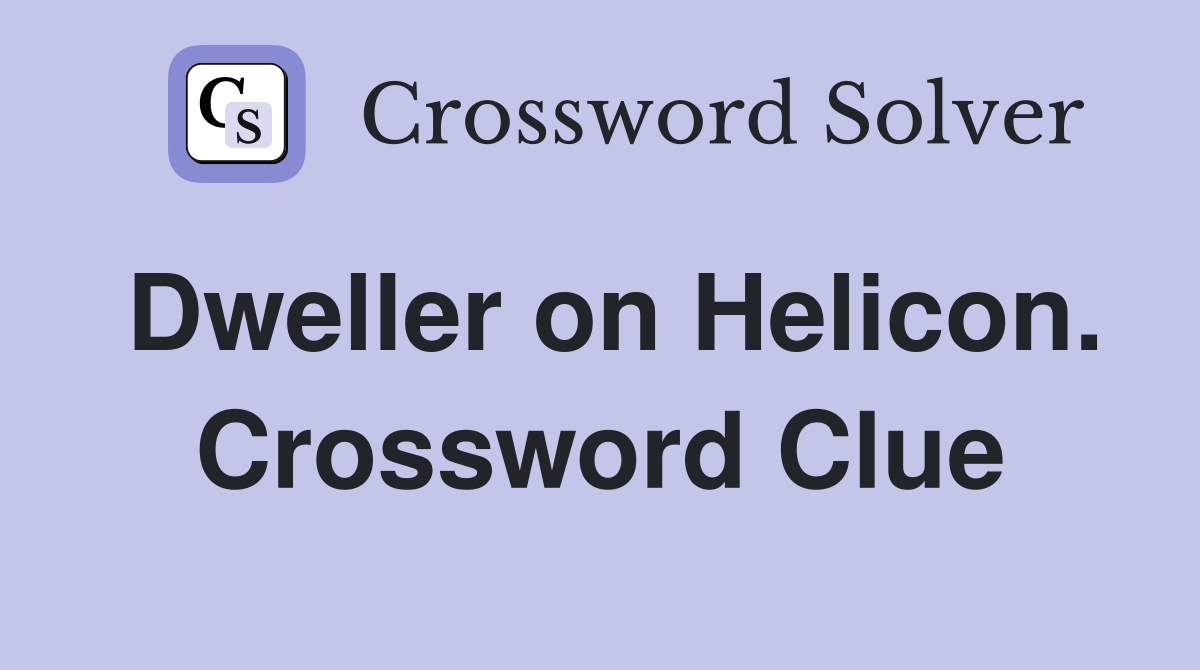 Dweller on Helicon. Crossword Clue