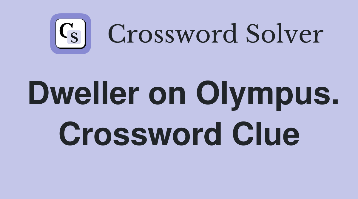 Dweller on Olympus. Crossword Clue