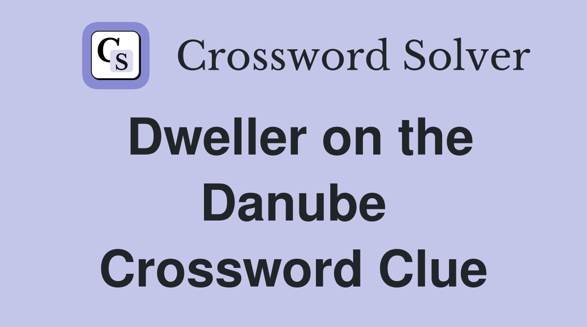 Dweller on the Danube Crossword Clue