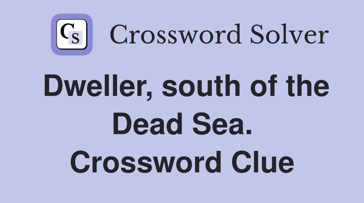 Dweller, south of the Dead Sea. Crossword Clue