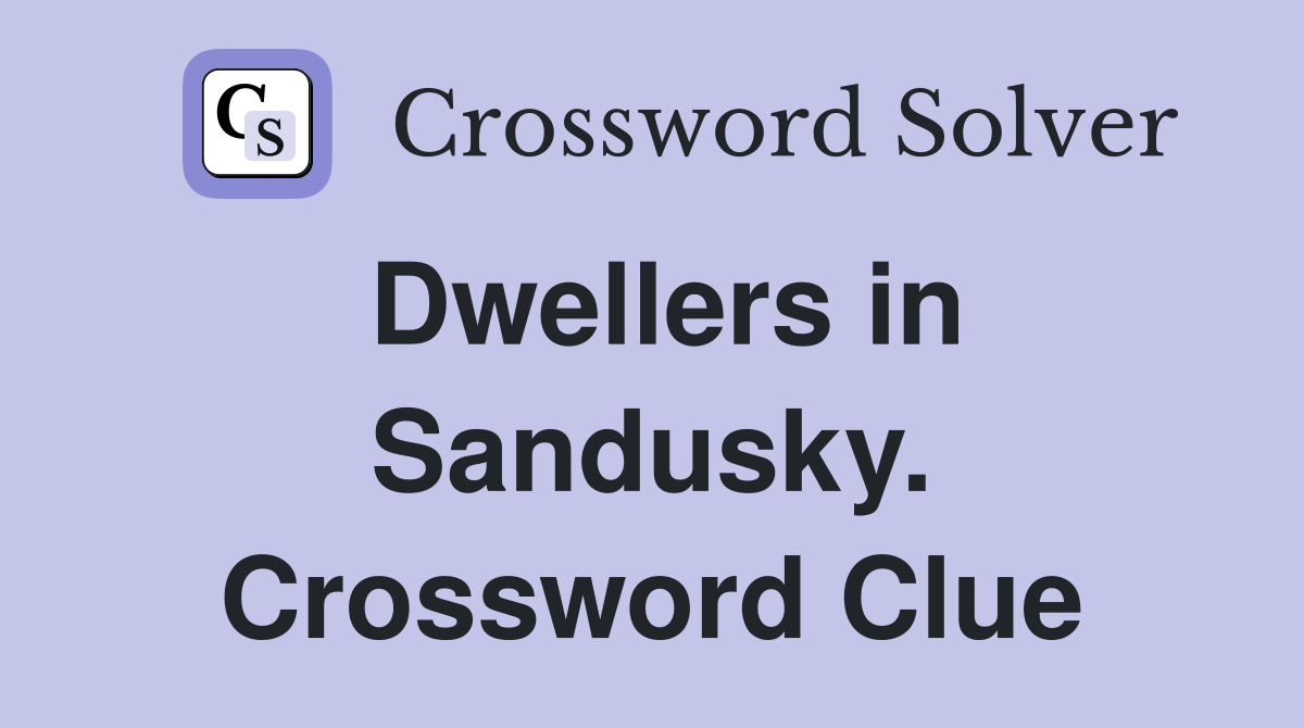Dwellers in Sandusky. Crossword Clue