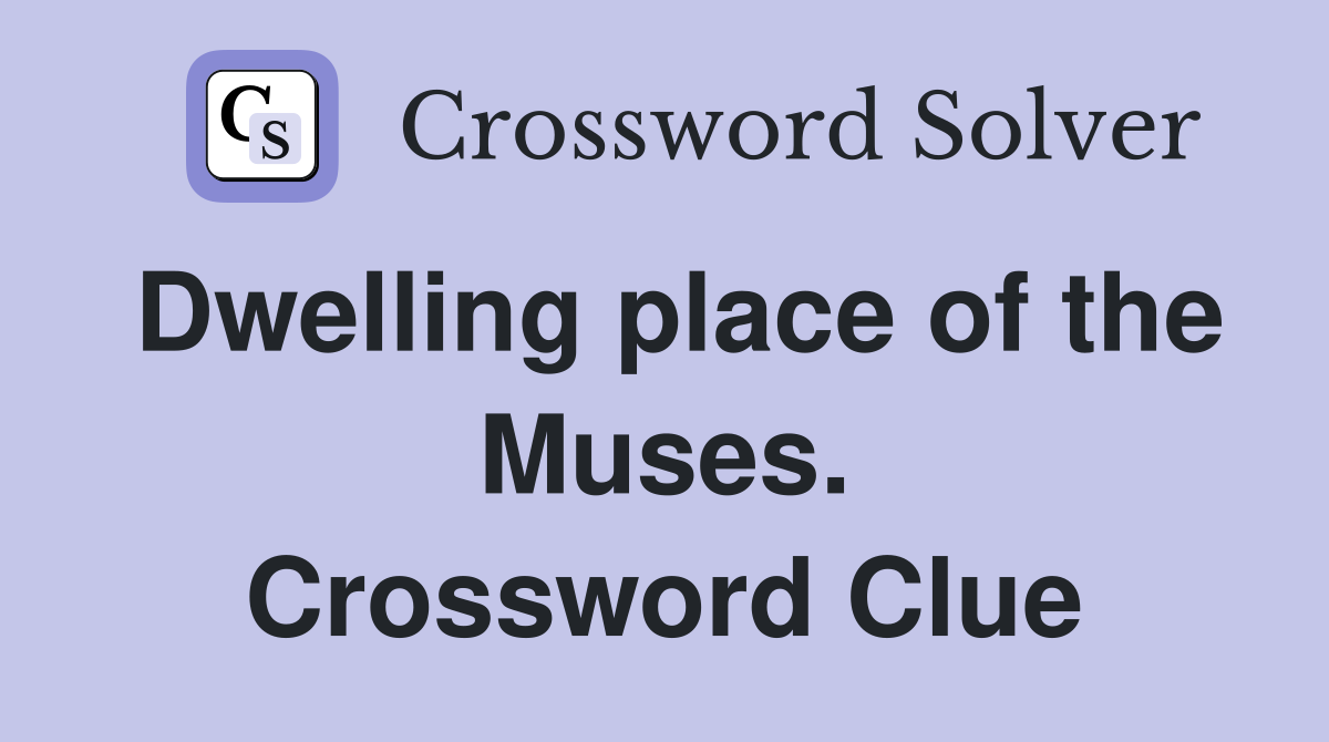 Dwelling place of the Muses. Crossword Clue