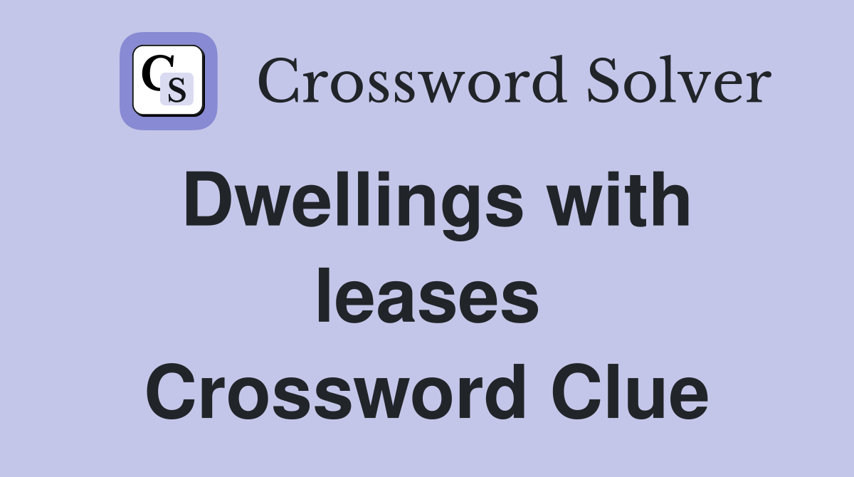 Dwellings with leases Crossword Clue
