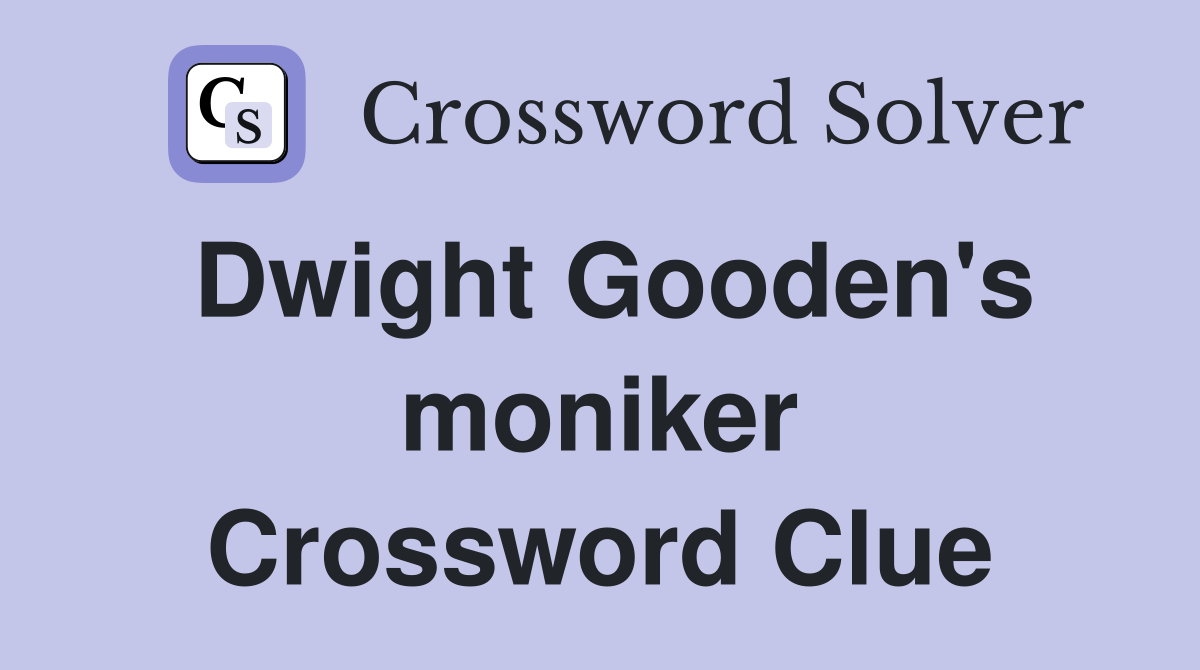 Dwight Gooden's moniker Crossword Clue