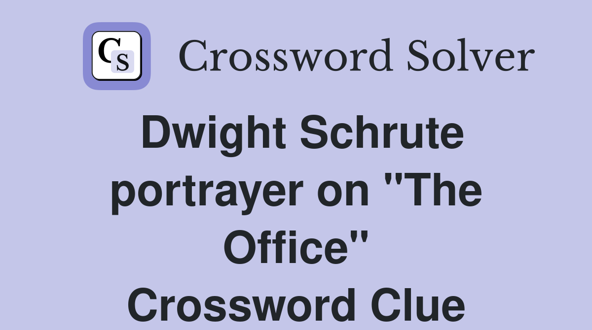 Dwight Schrute portrayer on "The Office" Crossword Clue