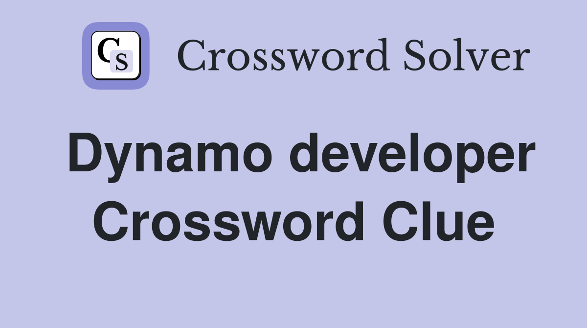 Dynamo developer Crossword Clue