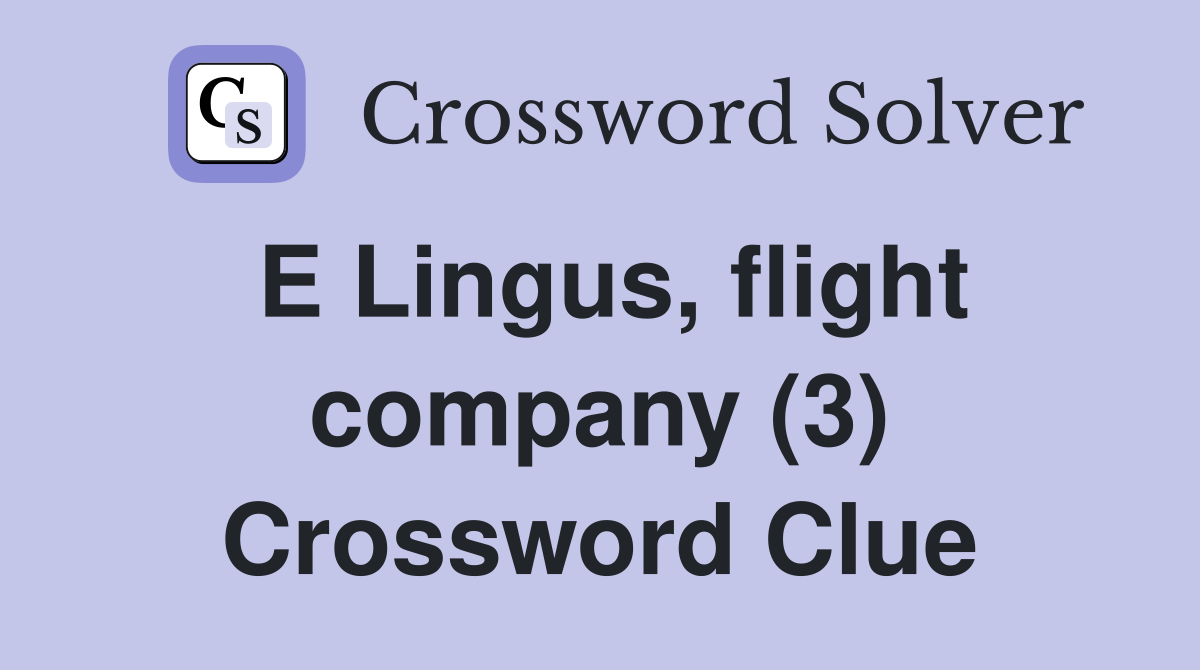E Lingus, flight company (3) Crossword Clue