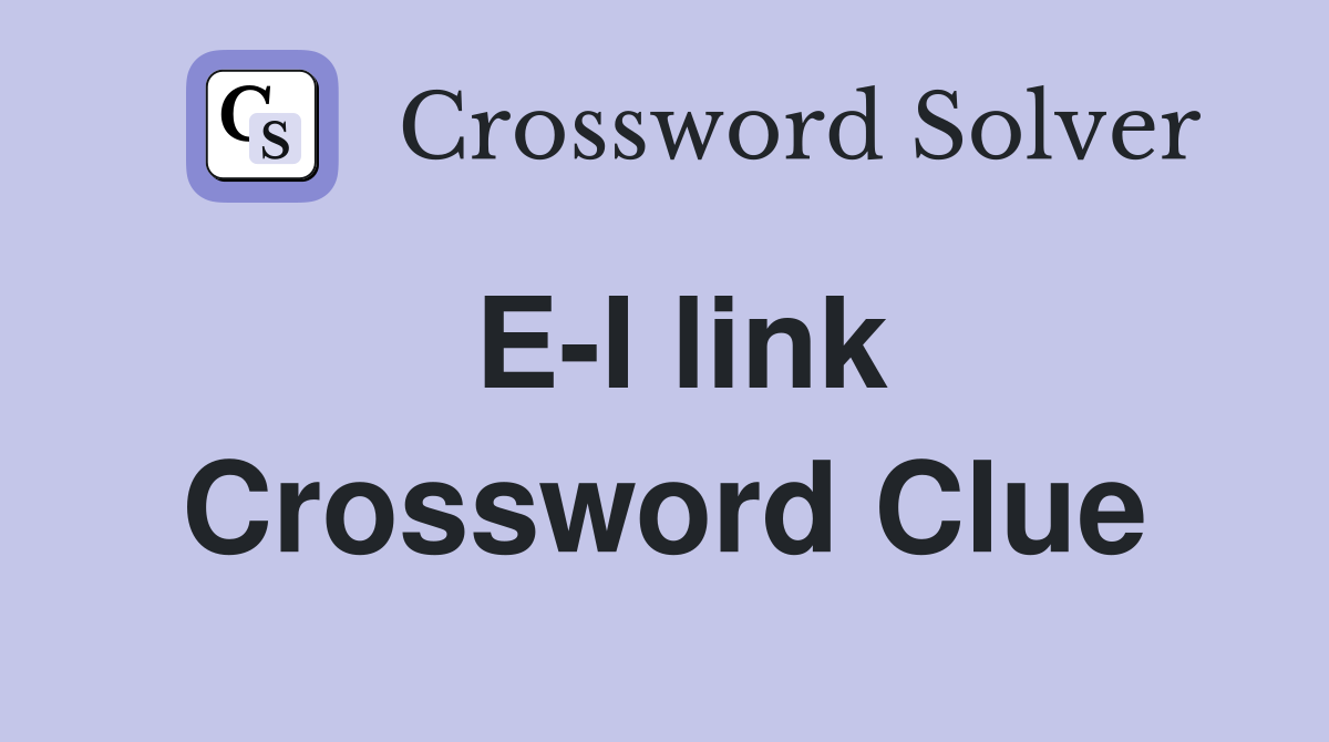 E-I link Crossword Clue
