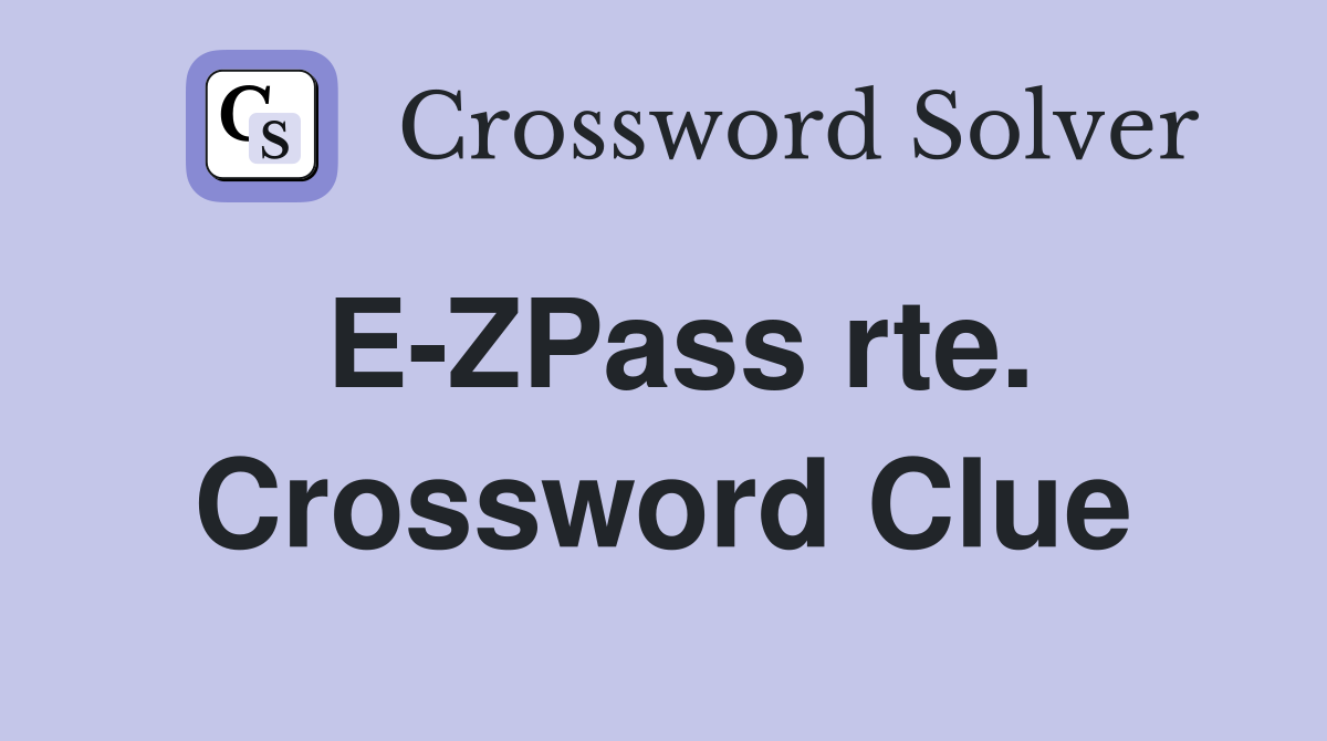 E-ZPass rte. Crossword Clue