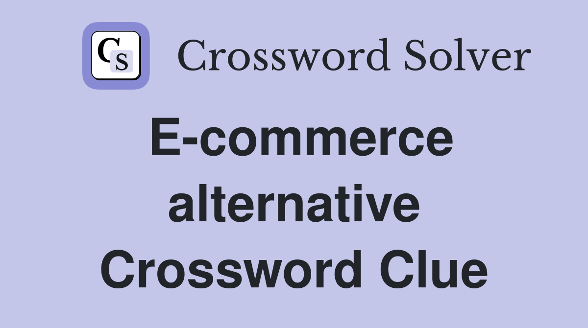 E-commerce alternative Crossword Clue