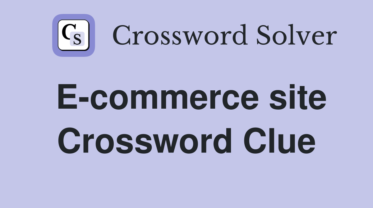 E-commerce site Crossword Clue